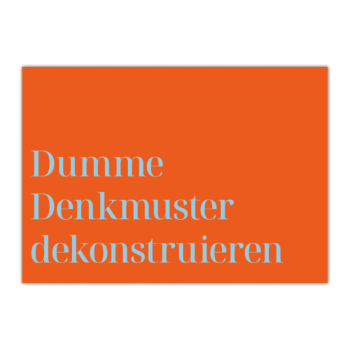 Postkarte «Dumme Denkmuster dekonstruieren»