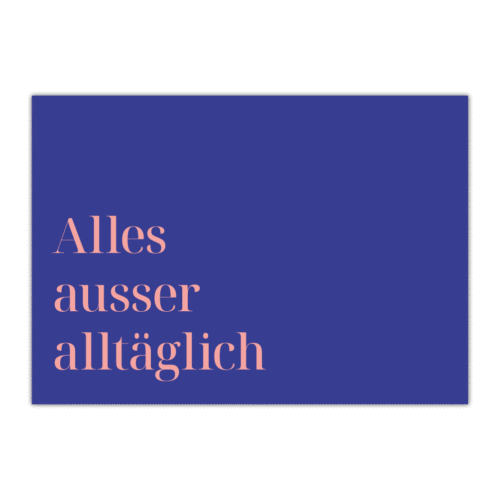 Postkarte «Alles ausser alltäglich»